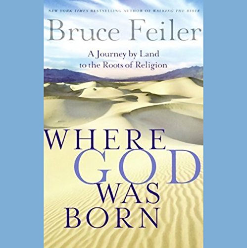 Bruce Feiler's Where God Was Born
