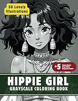 Hippie Girls Coloring Book: Grayscale Coloring Book for Adults with 50 High-Quality and Unique Illustrations for Relaxation and Stress Relief. (Grayscale Coloring Books for Adults) B0F6BVCT5C Book Cover