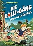  Die Lolli-Gäng zähmt einen Drachen (Die Lolli-Gäng, 2, Band 2)