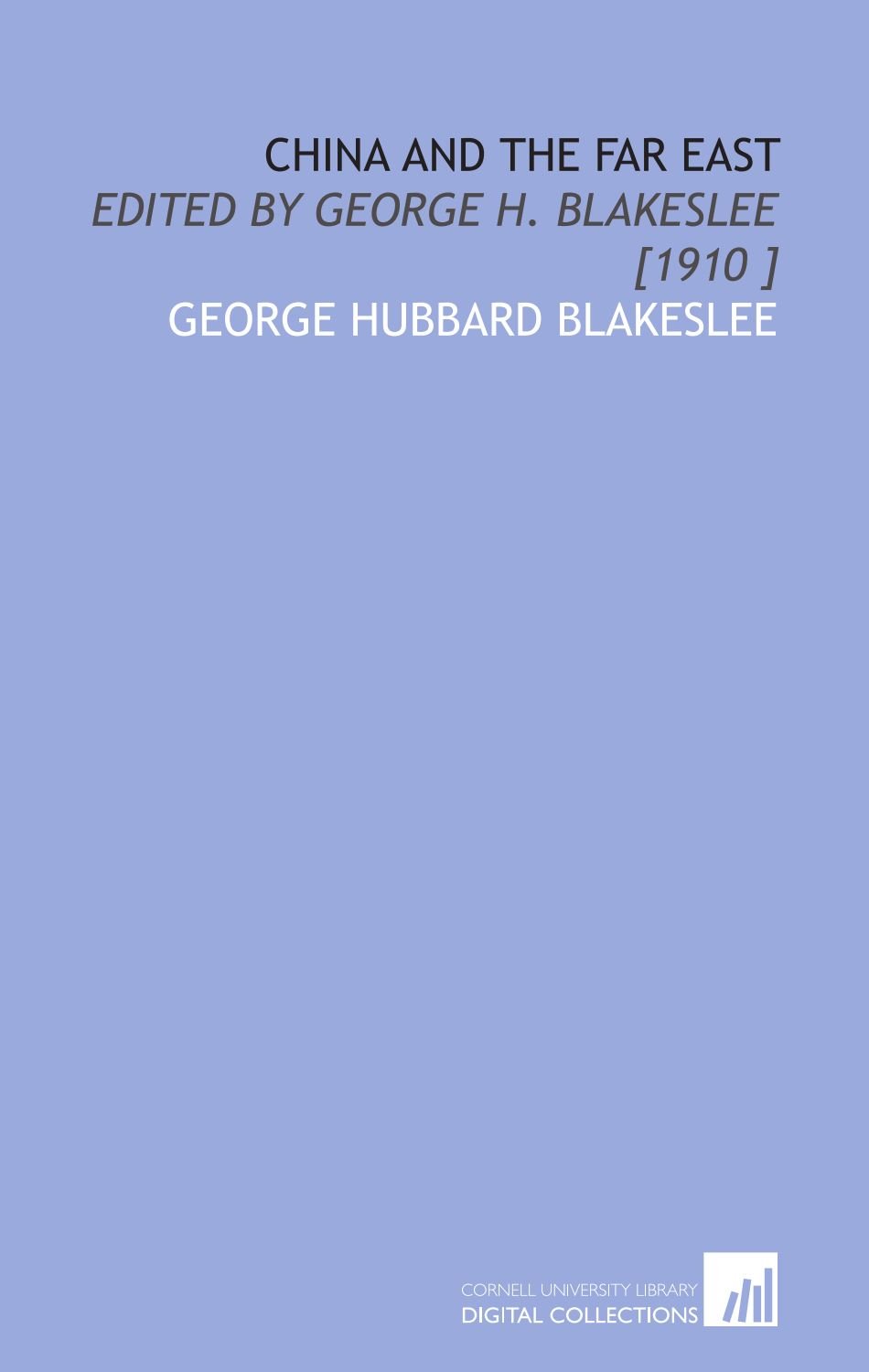 China and the Far East: Edited by George H. Blakeslee [1910 ]