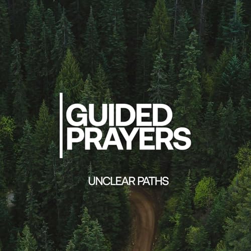 Receive Direction When Life Is Unclear | Guided Prayers Podcast Por  arte de portada