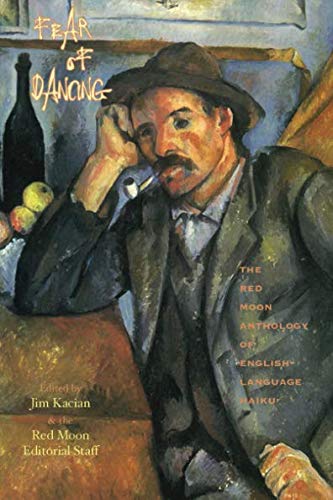 fear of dancing (The Red Moon Anthology of English-Language Haiku)