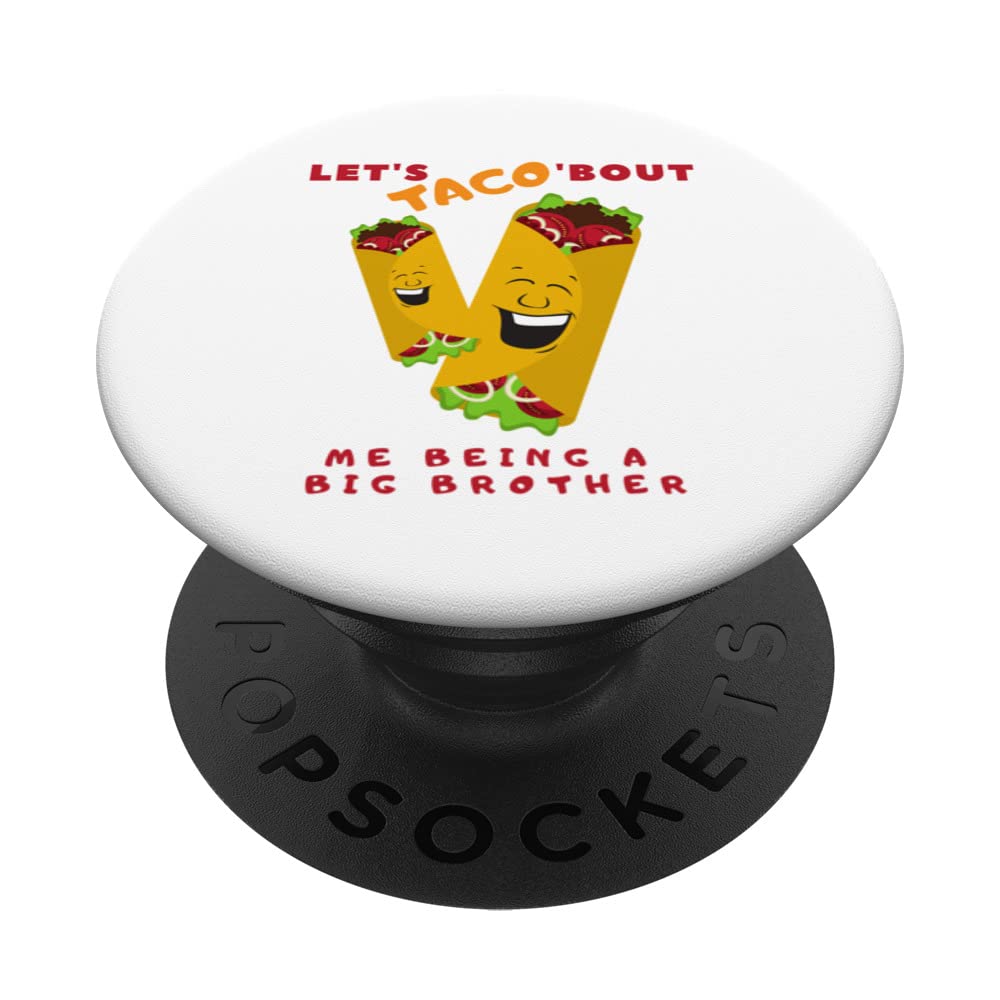Lets Taco bout me being a Big Brother cute baby announcement PopSockets Swappable PopGrip, Black