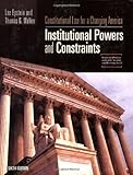 Constitutional Law For A Changing America: Institutional Powers and Constraints, 6th Edition