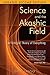 Science and the Akashic Field: An Integral Theory of Everything