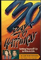 30 Days to Happiness: Setting Yourself Up to Win in Life 1878095218 Book Cover