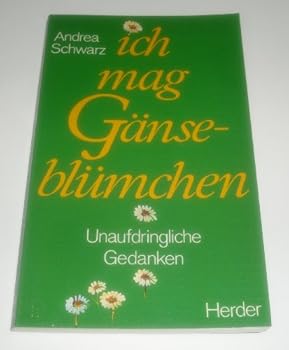 Hardcover ich-mag-g-auml-nsebl-uuml-mchen-unaufdringliche-gedanken-lyrik-und-prosa-ill [German] Book