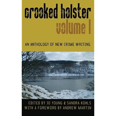 Crooked Holster: An Anthology of Crime and thriller Writing