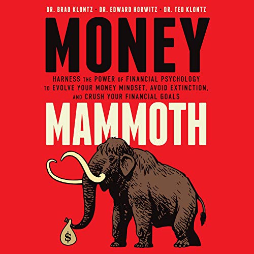 Harness the Power of Financial Psychology to Evolve Your Money Mindset, Avoid Extinction, and Crush Your Financial Goals
