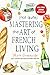 (Not Quite) Mastering the Art of French Living