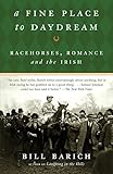 A Fine Place to Daydream: Racehorses, Romance, and the Irish