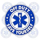 (3 Pcs) Off Duty Save Yourself Sticker – Funny First Responder and Medical Worker Humor for Nurses, EMTs, Firefighters, and Paramedics for Laptop Water Bottle Tumbler Gifts 3'x3'