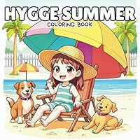 Hygge Summer Coloring Book: Cute Comfy Scenes Featuring Easy Relaxation & Stress Relief for Girl Teens & Adults B0F63HDY98 Book Cover