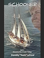 Schooner: Part II of the "Grandma Was A Sailor" trilogy 1520920261 Book Cover