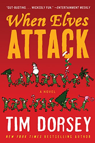 When Elves Attack: A Joyous Christmas Greeting from the Criminal Nutbars of the Sunshine State (Serge Storms series Book 14)