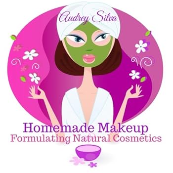 Paperback Homemade Makeup: Formulating Natural Cosmetics (Making Natural Cosmetics And DIY Makeup) Book