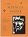 The Miracle Hater