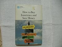 How to Buy Insurance and Save Money 0891934103 Book Cover