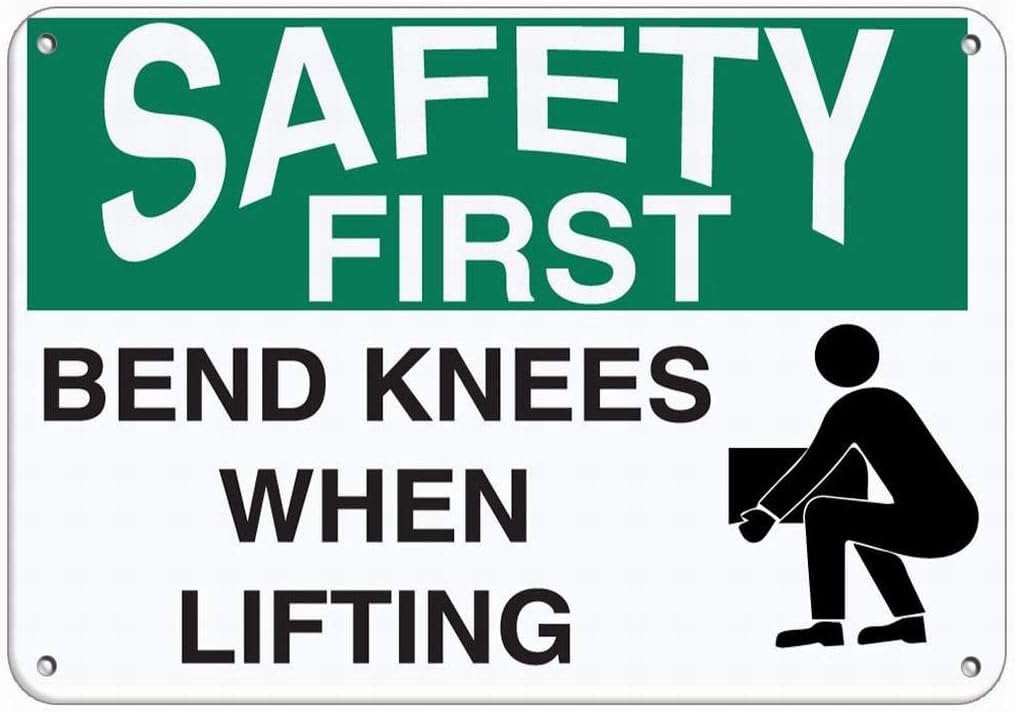 Notice Warning Safety First Bend Knees When Lifting Rust Free Aluminum Tin Sign - Safety Slogan Decor with Pre-Drilled Holes for Factory, Warehouse - 12x16 Inch​