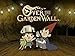 Over the Garden Wall Season 1