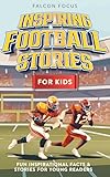 Inspiring Football Stories For Kids - Fun Inspirational Facts & Stories For Young Readers (English Edition)