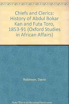 Hardcover Chiefs and clerics: Abdul Bokar Kan and Futa Toro, 1853-1891 (Oxford studies in African affairs) Book
