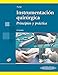 Instrumentacion quirurgica / Surgical instrumentation: Principios Y PrÃâÃÂ ctica / Principles and Practice (Spanish Edition)