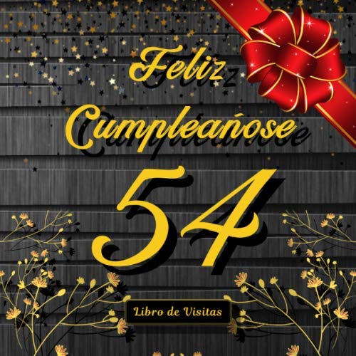Feliz 54 Cumpleaños: Libro de Visitas para 54anos Cumpleanos fiesta, 100 paginas 21x21cm Tema: oro y madera.