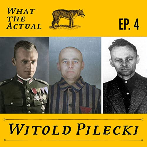 Witold Pilecki | The Infiltration of Auschwitz