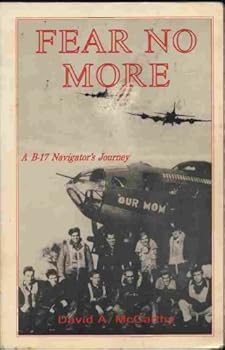 Fear No More: A B-17 Navigator's Journey