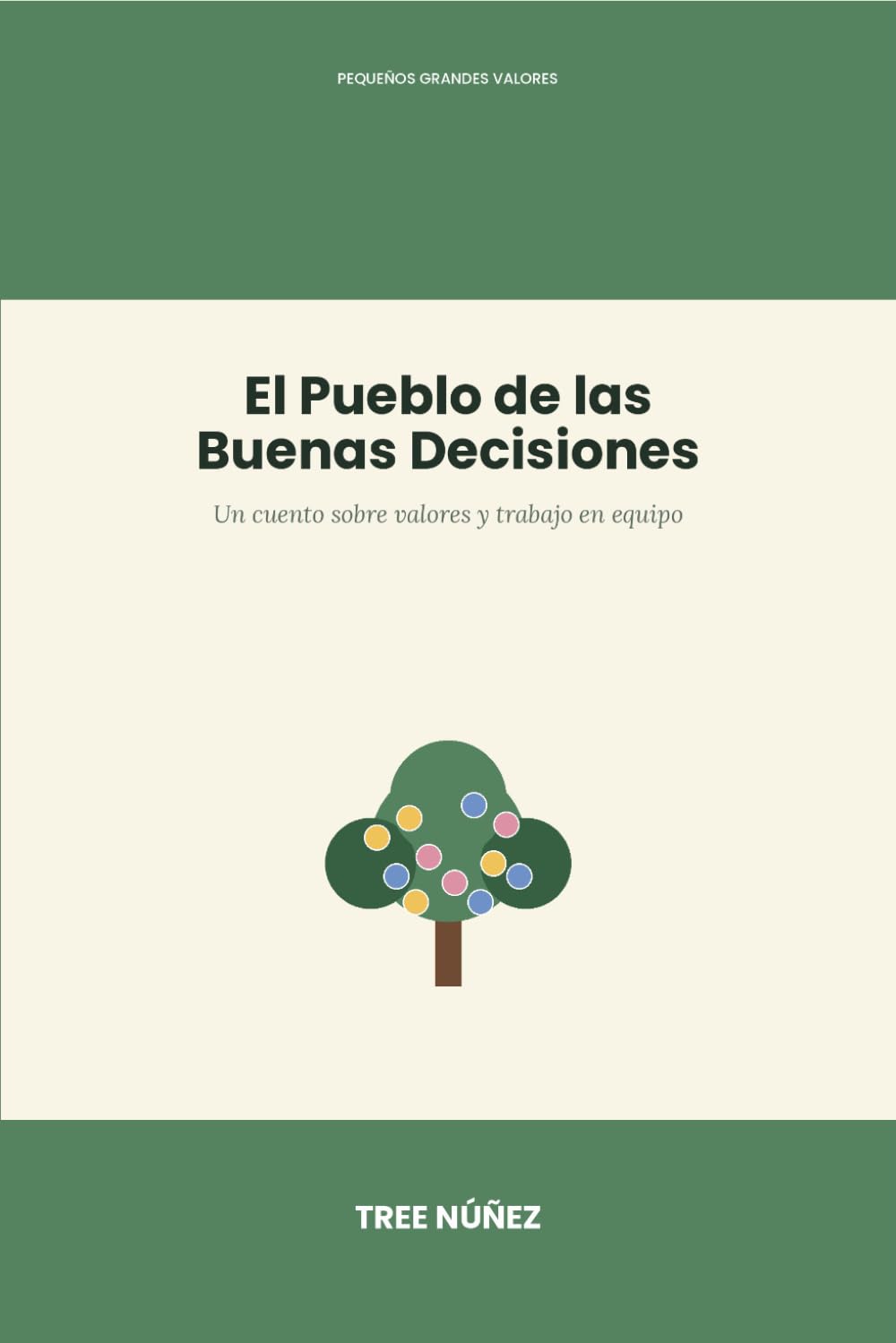 El Pueblo de las Buenas Decisiones: Un cuento infantil sobre valores y trabajo en equipo