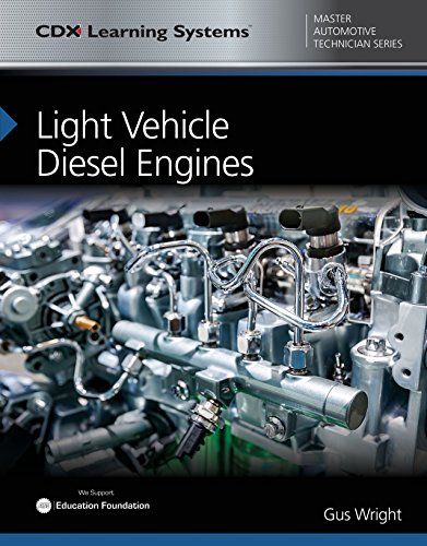 Light Vehicle Diesel Engines: CDX Master Automotive Technician Series