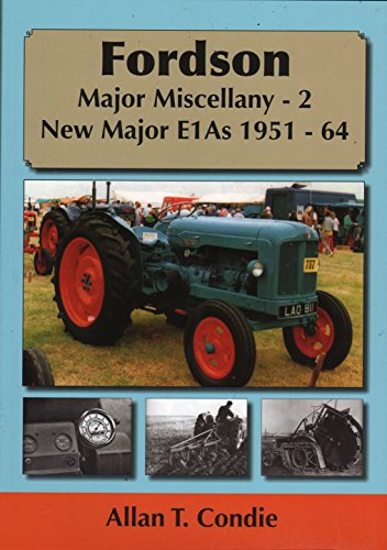  Fordson Major Miscellany - 2 New Major E1AS 1951-64