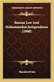Roman Law And Mohammedan Jurisprudence (1908)