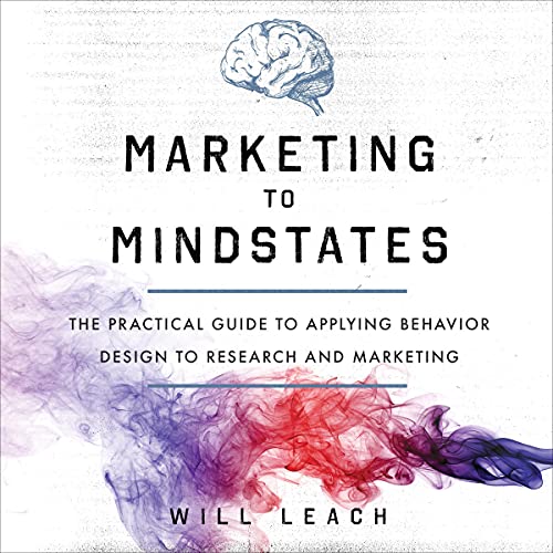 Listen to Marketing to Mindstates by Will Leach