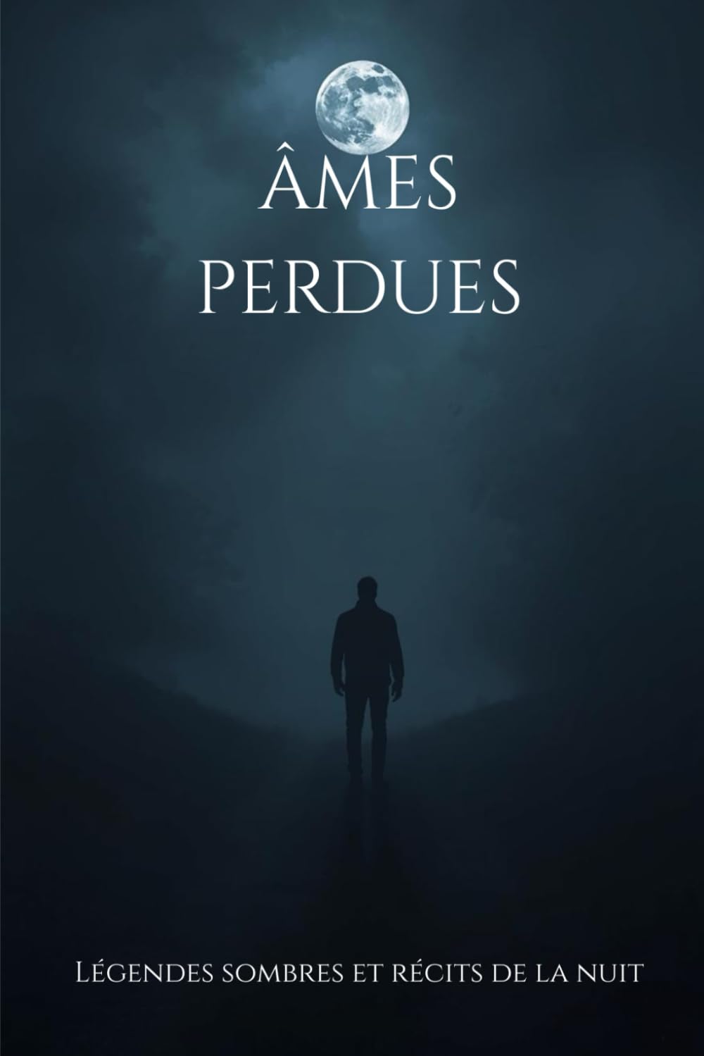Âmes perdues: Légendes sombres et récits de la nuit