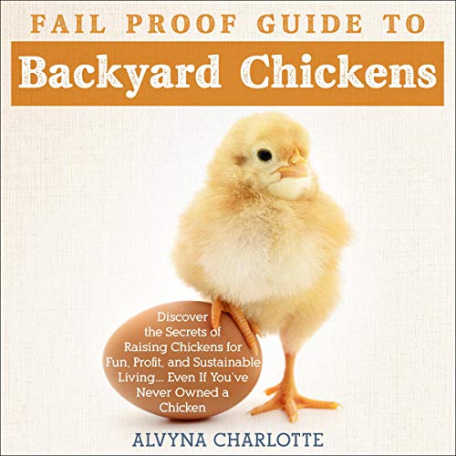 Fail-Proof Guide to Backyard Chickens by Alvyna Charlotte episode artwork