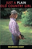 Just a Plain Old Country Girl 1519292791 Book Cover