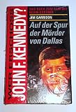 Wer erschoss John F. Kennedy? - Auf der Spur der Mörder von Dallas - Das Buch zum Film