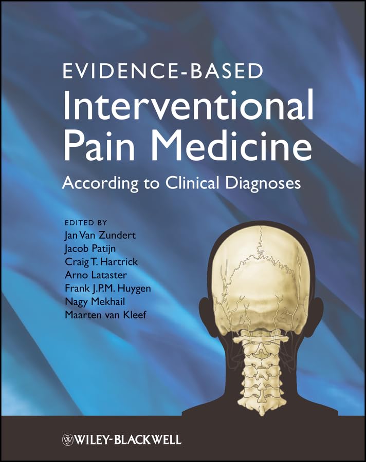 Evidence-Based Interventional Pain Medicine: According to Clinical Diagnoses