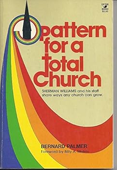 Pattern for a Total Church: Sherman Williams and his staff share ways any church can grow