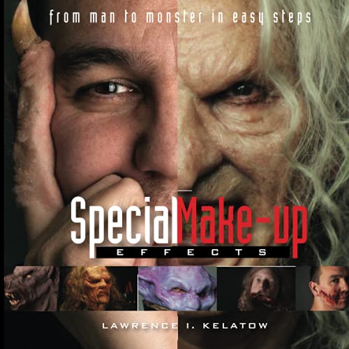 Special Make-Up Effects: From Man To Monster In Easy Steps