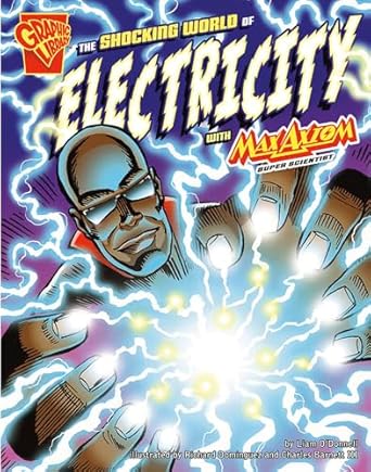 The Shocking World of Electricity with Max Axiom, Super Scientist (Graphic Science series)
