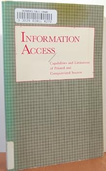 Paperback Information Access: Capabilities and Limitations of Printed and Computerized Sources Book