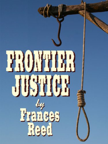 Frontier Justice - Kindle edition by Reed, Frances. Literature ...