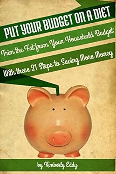 Paperback Put Your Budget on a Diet: Trim the Fat From Your Household Budget with these 21 Action Steps to Saving More Money (Frugal Living) Book