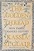 The Golden Thread: How Fabric Changed History