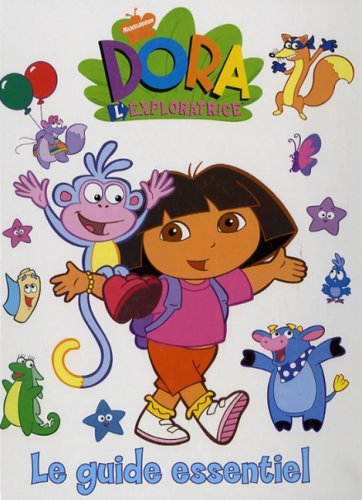 GUIDE ESSENTIEL DORA L'EXPLORATRICE [R] BROMBERG, BRIAN