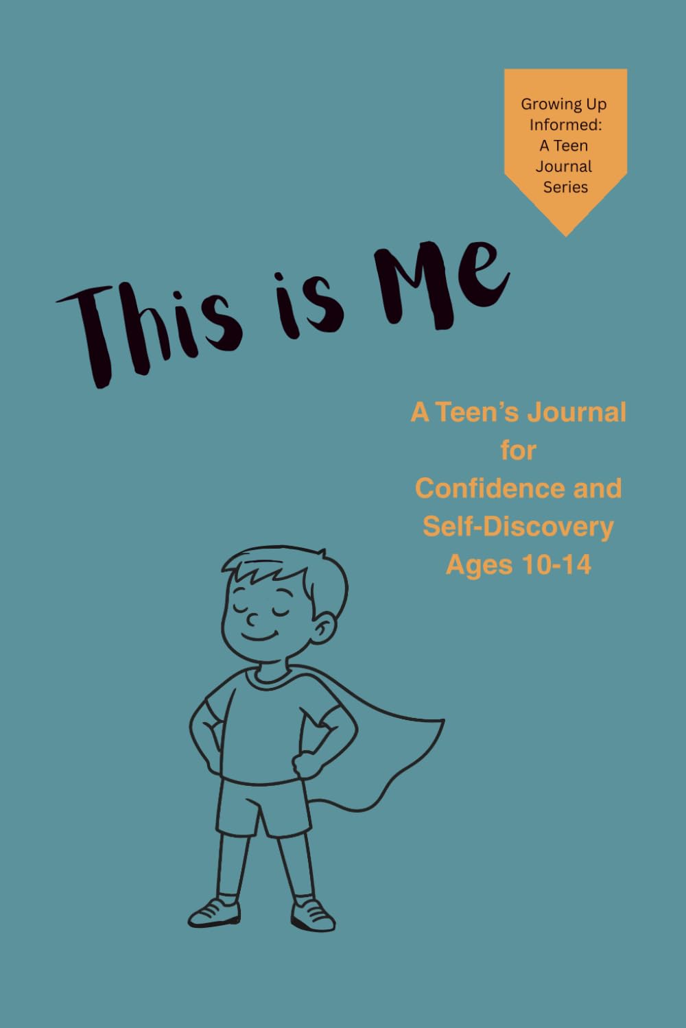 This Is Me: A Guided (189 page) Journal to Help Boys Build Self-Esteem, Explore Emotions, Practice Gratitude and Discover Their Inner Strength