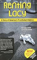 Renting Lacy: A Story Of America's Prostituted Children (A Call to Action)